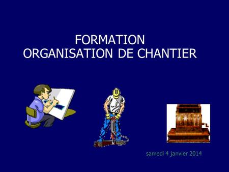 FORMATION ORGANISATION DE CHANTIER