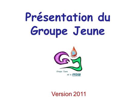 Présentation du Groupe Jeune Version 2011. Sommaire Groupe Jeune? Le but du GJ Les objectifs Les commissions jeunes en département et région Nos projets.