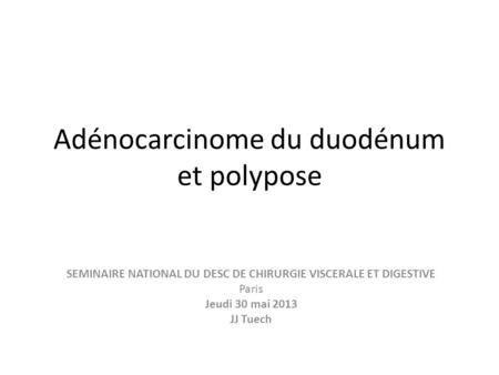 Adénocarcinome du duodénum et polypose