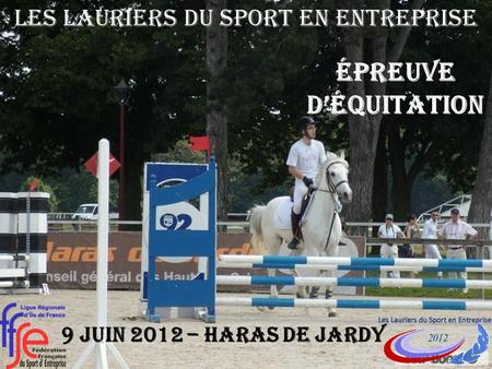 Épreuve déquitation 9 JUIN 2012 – Haras de jardy Les Lauriers du Sport en Entreprise.