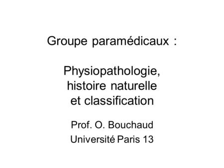 Prof. O. Bouchaud Université Paris 13