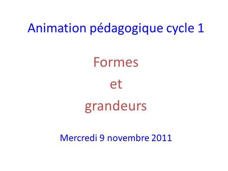 Animation pédagogique cycle 1