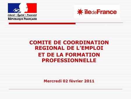 COMITE DE COORDINATION REGIONAL DE LEMPLOI ET DE LA FORMATION PROFESSIONNELLE Mercredi 02 février 2011.