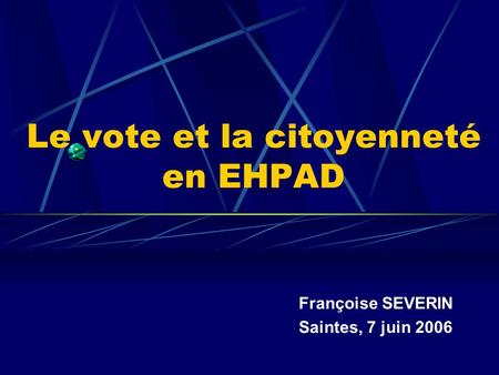Le vote et la citoyenneté en EHPAD