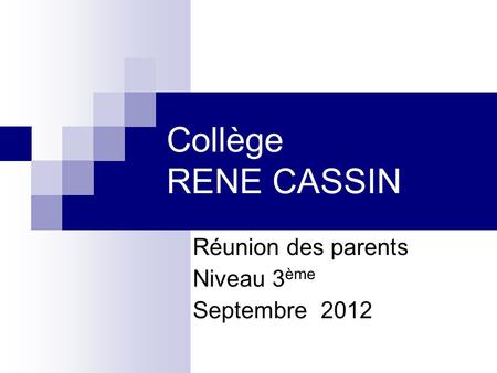 Réunion des parents Niveau 3ème Septembre 2012