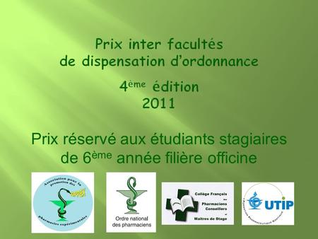Prix inter facultés de dispensation d’ordonnance 4ème édition 2011
