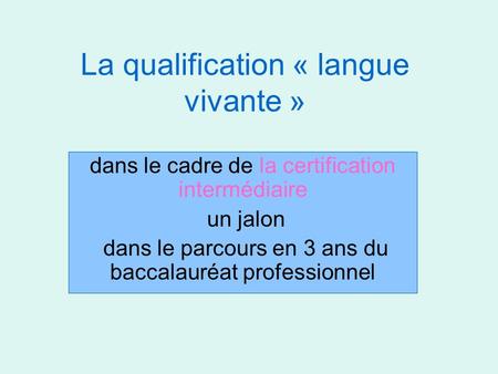 La qualification « langue vivante »