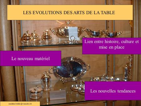 LES EVOLUTIONS DES ARTS DE LA TABLE