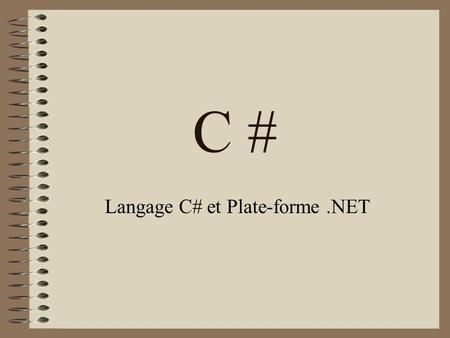 Langage C# et Plate-forme .NET
