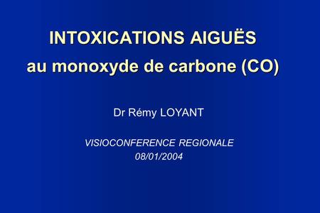 INTOXICATIONS AIGUËS au monoxyde de carbone (CO)