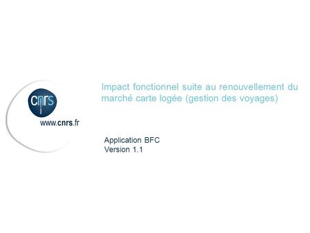 Impact fonctionnel suite au renouvellement du marché carte logée (gestion des voyages) Application BFC Version 1.1.