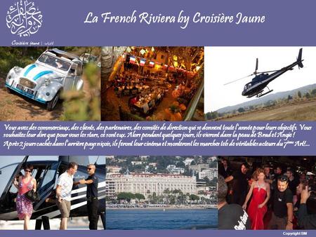 La French Riviera by Croisière Jaune Vous avez des commerciaux, des clients, des partenaires, des comités de direction qui se donnent toute lannée pour.