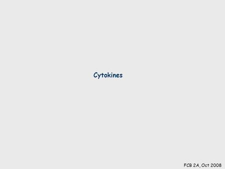 Cytokines FCB 2A, Oct 2008.