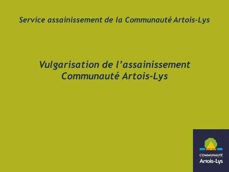 Vulgarisation de l’assainissement Communauté Artois-Lys