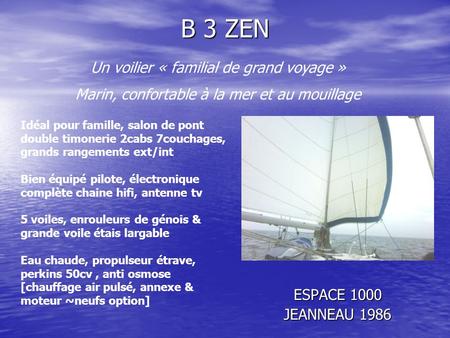 B 3 ZEN Un voilier « familial de grand voyage »