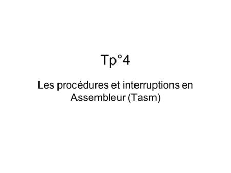 Les procédures et interruptions en Assembleur (Tasm)