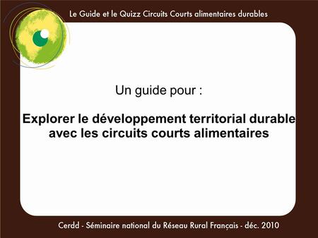 Un guide pour : Explorer le développement territorial durable avec les circuits courts alimentaires.