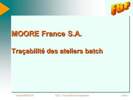 MOORE France S.A. Traçabilité des ateliers batch