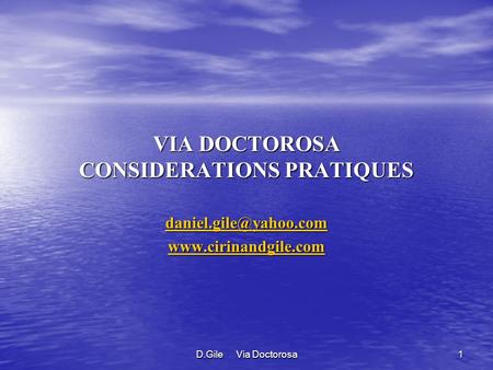 D.Gile Via Doctorosa 1 VIA DOCTOROSA CONSIDERATIONS PRATIQUES
