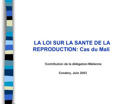 LA LOI SUR LA SANTE DE LA REPRODUCTION: Cas du Mali