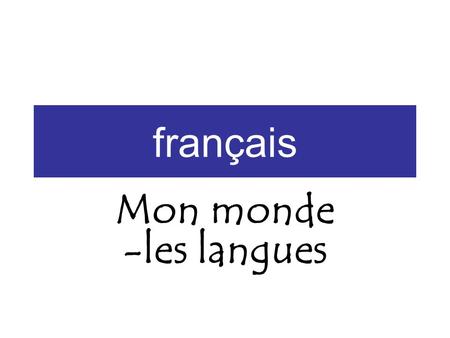 Français Mon monde -les langues.