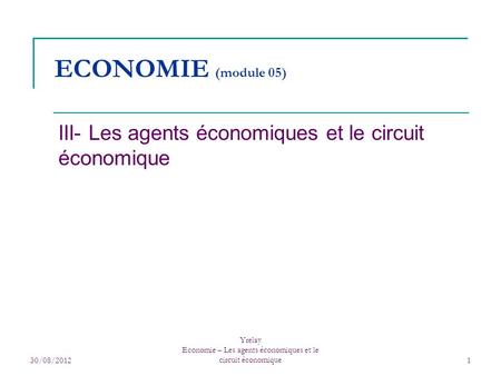 III- Les agents économiques et le circuit économique
