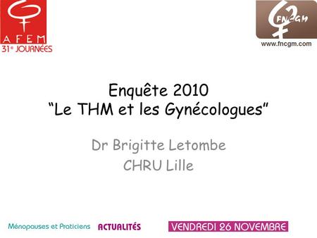 Enquête 2010 “Le THM et les Gynécologues”