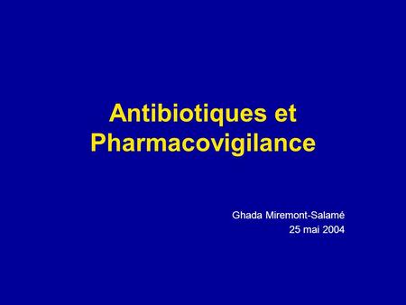 Antibiotiques et Pharmacovigilance