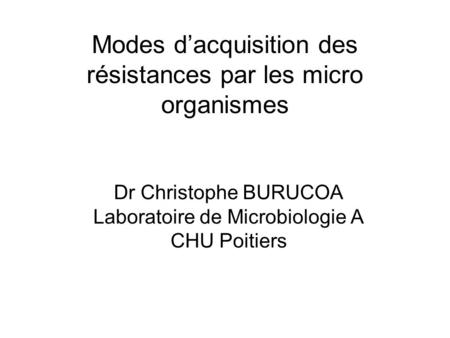 Dr Christophe BURUCOA Laboratoire de Microbiologie A CHU Poitiers