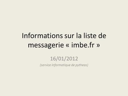 Informations sur la liste de messagerie « imbe.fr »