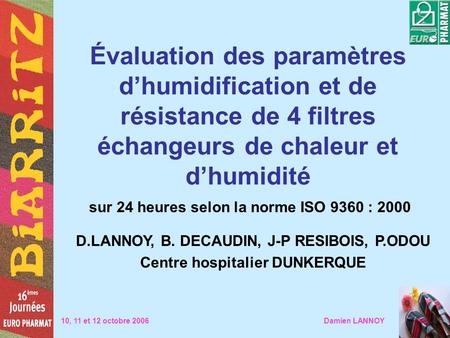 Évaluation des paramètres dhumidification et de résistance de 4 filtres échangeurs de chaleur et dhumidité sur 24 heures selon la norme ISO 9360 : 2000.