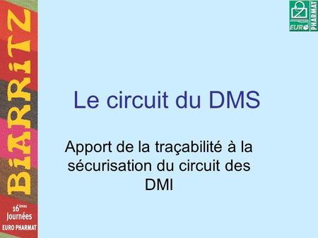 Apport de la traçabilité à la sécurisation du circuit des DMI