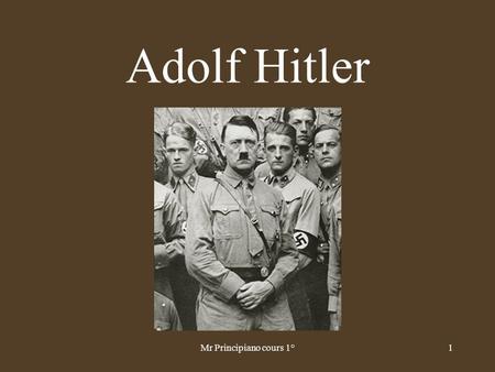 Adolf Hitler Mr Principiano cours 1°.