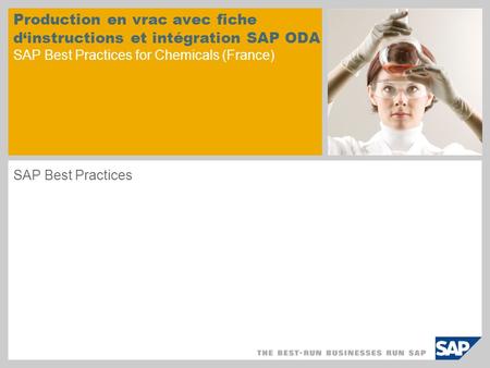 Production en vrac avec fiche d‘instructions et intégration SAP ODA SAP Best Practices for Chemicals (France) SAP Best Practices.