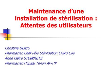 Christine DENIS Pharmacien Chef Pôle Stérilisation CHRU Lille