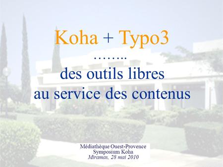 Koha + Typo3 des outils libres au service des contenus ……..