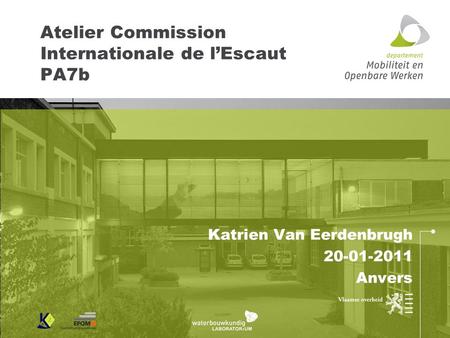 Atelier Commission Internationale de lEscaut PA7b Katrien Van Eerdenbrugh 20-01-2011 Anvers.