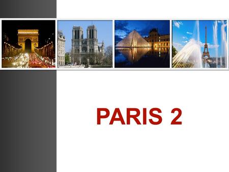 PARIS 2. АКТУАЛЬНОСТЬ NOTRE – DAME DE PARIS NOTRE – DAME DE PARIS.