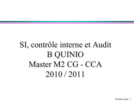 SI, contrôle interne et Audit B QUINIO Master M2 CG - CCA 2010 / 2011