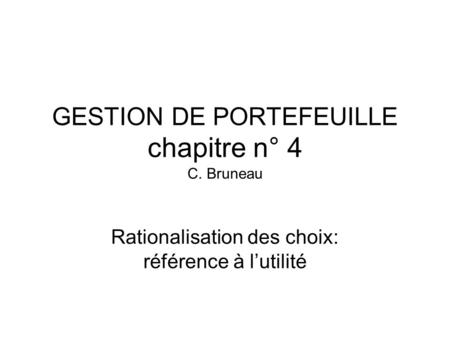 GESTION DE PORTEFEUILLE chapitre n° 4 C. Bruneau