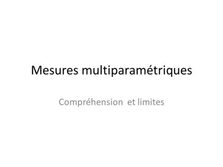 Mesures multiparamétriques