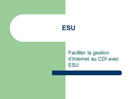 ESU Faciliter la gestion dInternet au CDI avec ESU.