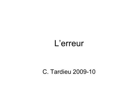 L’erreur C. Tardieu 2009-10.
