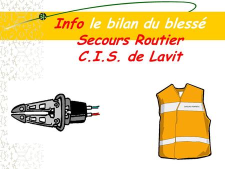 Info le bilan du blessé Secours Routier C.I.S. de Lavit.
