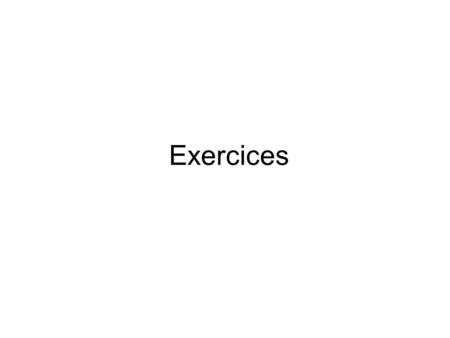 Exercices.