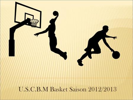 U.S.C.B.M Basket Saison 2012/2013 1.