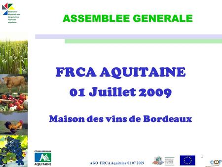 FRCA AQUITAINE 01 Juillet 2009 Maison des vins de Bordeaux
