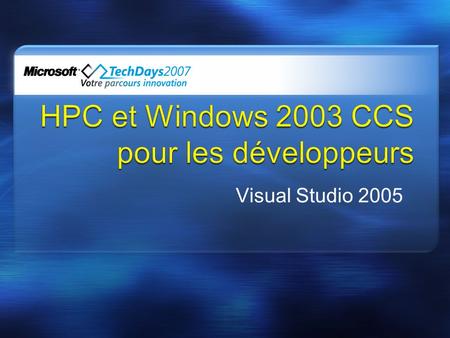 HPC et Windows 2003 CCS pour les développeurs