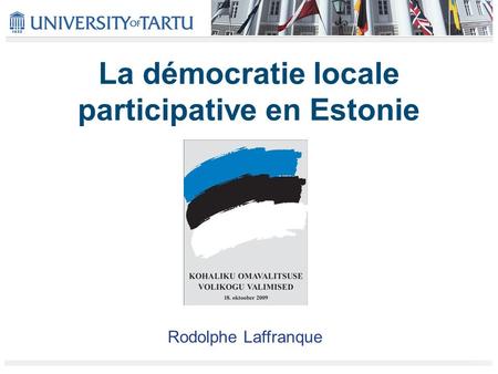 La démocratie locale participative en Estonie Rodolphe Laffranque.
