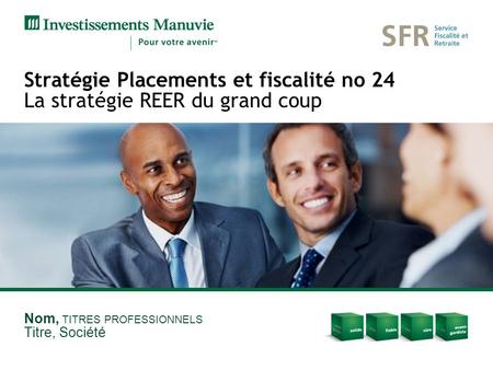 Nom, TITRES PROFESSIONNELS Titre, Société Stratégie Placements et fiscalité no 24 La stratégie REER du grand coup.